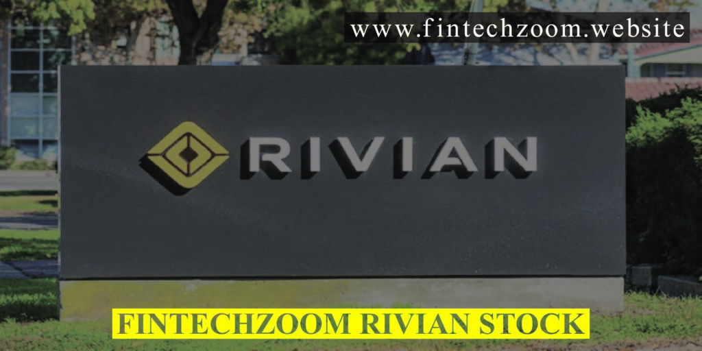 Fintechzoom Rivian Stock